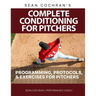 Complete Conditioning for Pitchers: Programming, Protocols, & Exercises for Pitchers