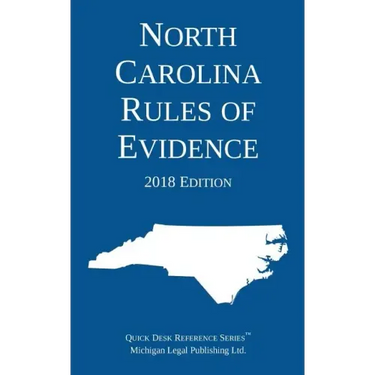 North Carolina Rules of Evidence; 2018 Edition