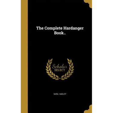 The Complete Hardanger Book..