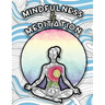 Mindfulness and Meditation: Anti-Stress Adult Colouring Book for Inspiration and Coloring Calm: Beautiful Nature and Quotes to Help You Relax: Fin