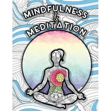 Mindfulness and Meditation: Anti-Stress Adult Colouring Book for Inspiration and Coloring Calm: Beautiful Nature and Quotes to Help You Relax: Fin