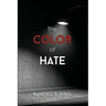 The Color of Hate