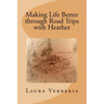 Making Life Better through Road Trips with Heather