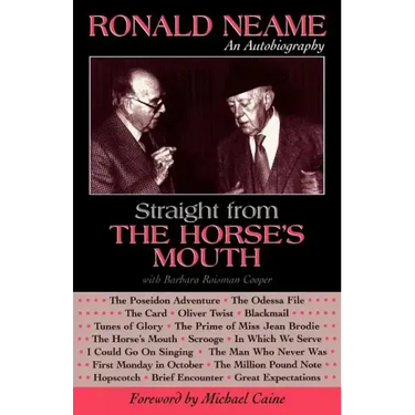 Straight from the Horse's Mouth: Ronald Neame, an Autobiography