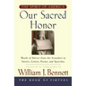 Our Sacred Honor: "The Stories, Letters, Songs, Poems, Speeches, and