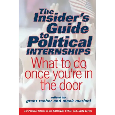 The Insider's Guide to Political Internships: What to Do Once You're in the Door