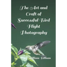 The Art and Craft of Successful Bird Flight Photography