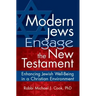 Modern Jews Engage the New Testament: Enhancing Jewish Well-Being in a Christian Environment