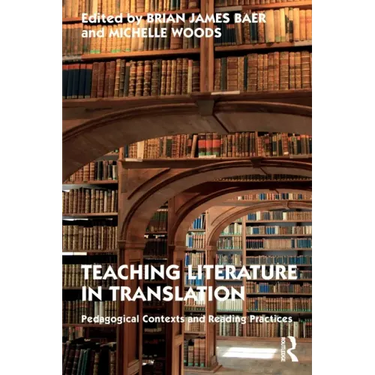 Teaching Literature in Translation: Pedagogical Contexts and Reading Practices