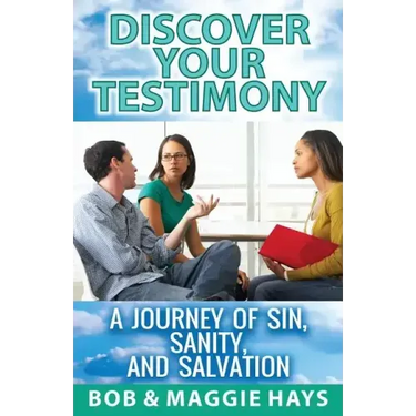 Discover Your Testimony: A Journey of sin, Sanity, and Salvation
