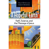A Hopeful Earth: Faith, Science, and the Message of Jesus