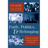 Faith, Politics, and Belonging: A Reflection on Identity, Complexity, Simplicity, and Obsession