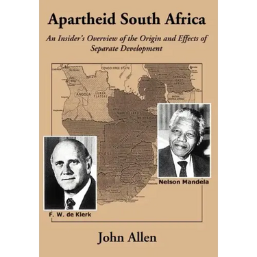 Apartheid South Africa: An Insider's Overview of the Origin and Effects of Separate Development