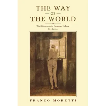 The Way of the World: The Bildungsroman in European Culture
