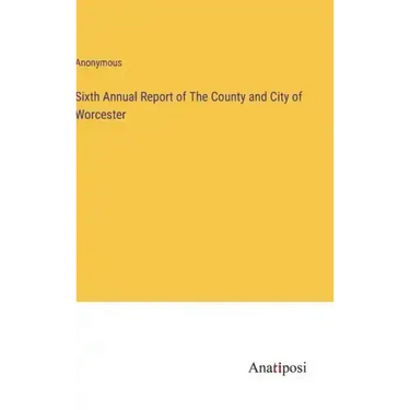 Sixth Annual Report of The County and City of Worcester