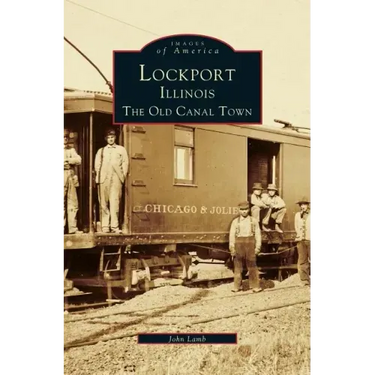 Lockport, Illinois: The Old Canal Town