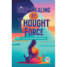 Self-Healing By Thought Force