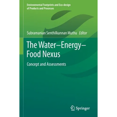 The Water-Energy-Food Nexus: Concept and Assessments