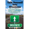Talk Yourself into Greatness