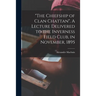"The Chiefship of Clan Chattan". A Lecture Delivered to the Inverness Field Club, in November, 1895