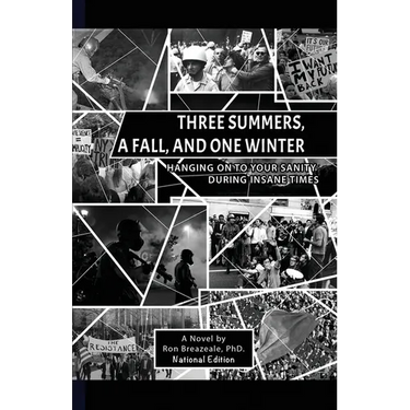 Three Summers, a Fall, and One Winter: Hanging On to Your Sanity During Insane Times