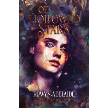 Of Hollowed Stars: A Dark Fantasy Romance (Fate of the Embered Book 3)