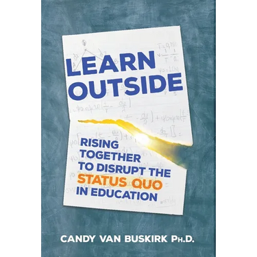 Learn Outside: Rising Together To Disrupt The Status Quo In Education