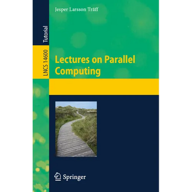 Lectures on Parallel Computing