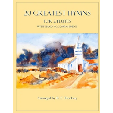 20 Greatest Hymns for 2 Flutes with Piano Accompaniment