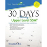 30 Days to Acing the Upper Level SSAT: Strategies and Practice for Maximizing Your Upper Level SSAT Score