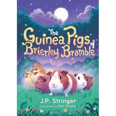 The Guinea Pigs of Brierley Bramble: A Tale of Nature and Magic for Chrildren and Adults