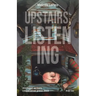 Upstairs, Listening