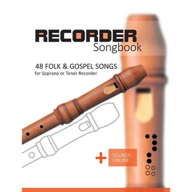 Recorder Songbook - 48 Folk and Gospel Songs: for the Soprano or Tenor Recorder + Sounds Online