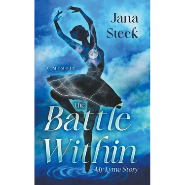 The Battle Within: My Lyme Story