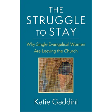 The Struggle to Stay: Why Single Evangelical Women Are Leaving the Church