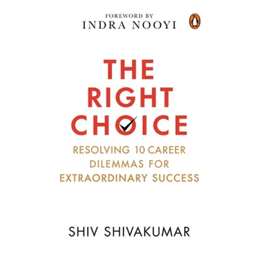 The Right Choice: Resolving 10 Career Dilemmas for Extraordinary Success