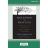 Metaphor in Practice: A Professional's Guide to Using the Science of Language in Psychotherapy (16pt Large Print Edition)