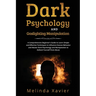 Dark Psychology and Gaslighting Manipulation: A Comprehensive Beginner's Guide to Learn Simple and Effective Techniques to Influence Human Behavior an