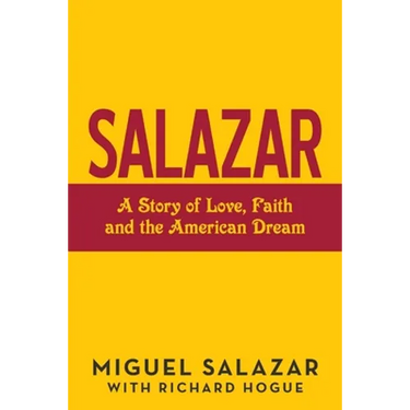 Salazar: A Story of Love, Faith and the American Dream