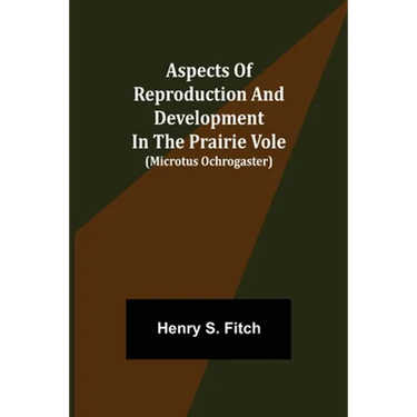 Aspects of Reproduction and Development in the Prairie Vole (Microtus ochrogaster)