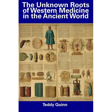 The Unknown Roots of Western Medicine in the Ancient World
