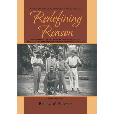 Redefining Reason: The Story of the Twentieth Century "Primitive" Mentality Debate and the Politics of Hyperrationality