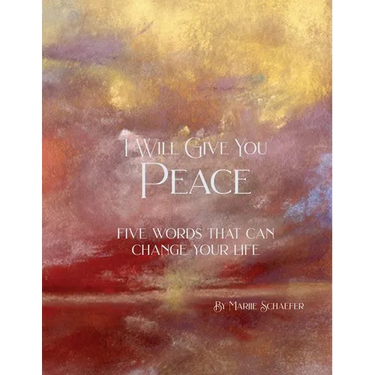 I Will Give You Peace: Five words that can change your life