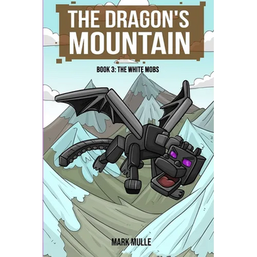 The Dragon's Mountain Book Three: The White Mobs