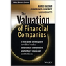 The Valuation of Financial Companies: Tools and Techniques to Measure the Value of Banks, Insurance Companies and Other Financial Institutions