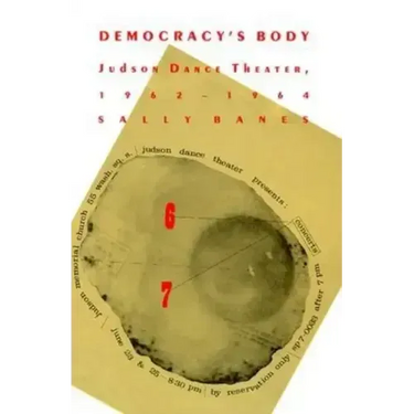 Democracy's Body: Judson Dance Theatre, 1962-1964