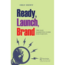 Ready, Launch, Brand: The Lean Marketing Guide for Startups