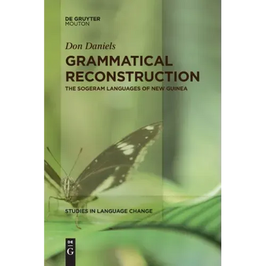 Grammatical Reconstruction: The Sogeram Languages of New Guinea