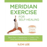 Meridian Exercise for Self-Healing: Classified by Common Symptoms