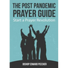 The Post Pandemic Prayer Guide: Start a Prayer Revolution